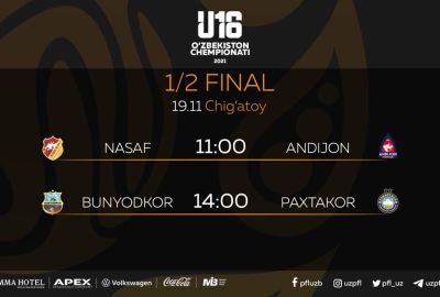 U-16. Yarim final: Nasaf – Andijon, Bunyodkor – Paxtakor